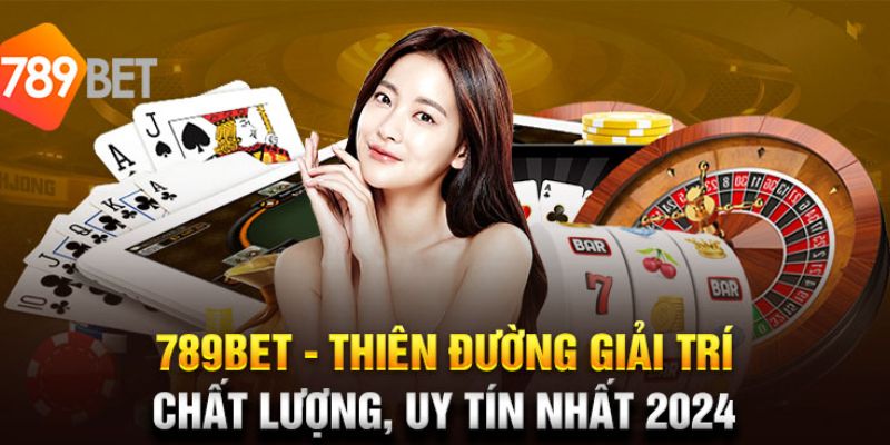 Tổng quan về sảnh casino 789 BET độc đáo