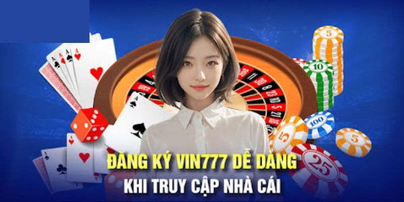 Điều kiện quan trọng khi thực hiện Vin777 đăng ký